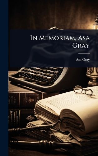 Cover image for In Memoriam, Asa Gray