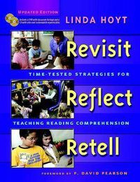 Cover image for Revisit, Reflect, Retell: Time-Tested Strategies for Teaching Reading Comprehension