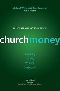 Cover image for Churchmoney: Rebuilding the Way We Fund Our Mission