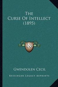 Cover image for The Curse of Intellect (1895)