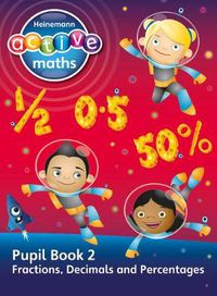 Cover image for Heinemann Active Maths - Second Level - Exploring Number - Pupil Book 2 - Fractions, Decimals and Percentages