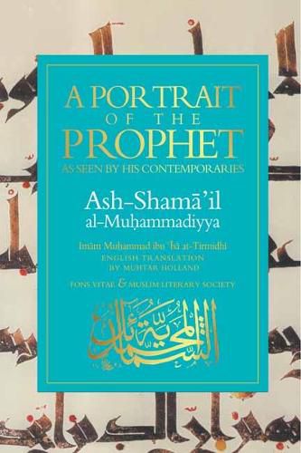 Cover image for A Portrait of a Prophet: As Seen by His Contemporaries. Ash-Shama 'il al-Muhammadiyya