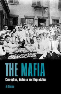 Cover image for The Mafia: Corruption, Violence and Degradation