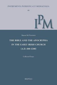 Cover image for The Bible and the Apocrypha in the Early Irish Church (A.D. 600-1200)