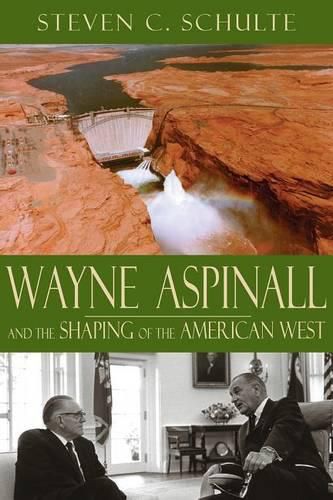 Cover image for Wayne Aspinall and the Shaping of the American West