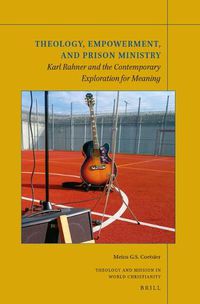 Cover image for Theology, Empowerment, and Prison Ministry: Karl Rahner and the Contemporary Exploration for Meaning
