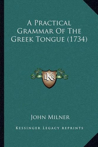 A Practical Grammar of the Greek Tongue (1734)