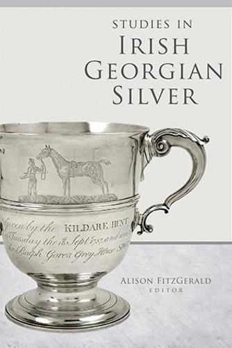 Cover image for Studies in Irish Georgian Silver