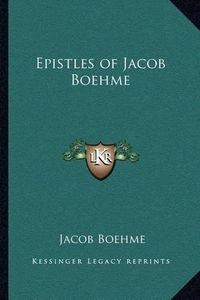 Cover image for Epistles of Jacob Boehme