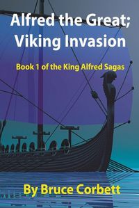 Cover image for Alfred the Great; Viking Invasion