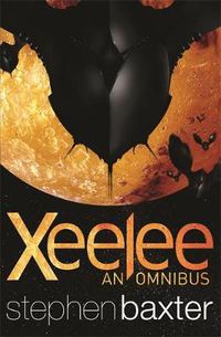 Cover image for Xeelee: An Omnibus: Raft, Timelike Infinity, Flux, Ring