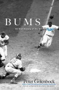 Cover image for Bums: An Oral History of the Brooklyn Dodgers