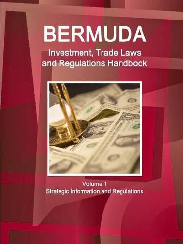 Cover image for Bermuda Investment, Trade Laws and Regulations Handbook Volume 1 Strategic Information and Regulations