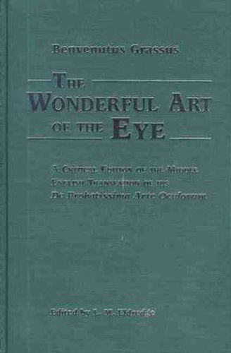 Wonderful Art of the Eye: A Critical Edition of the Middle English Translation of His De Probatissima Arte Oculorum