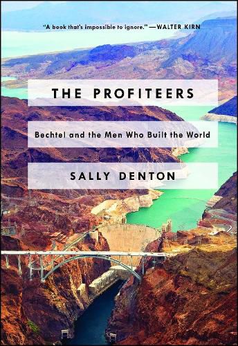 Cover image for The Profiteers: Bechtel and the Men Who Built the World