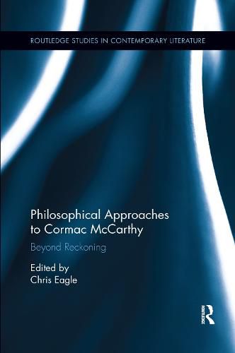 Cover image for Philosophical Approaches to Cormac McCarthy: Beyond Reckoning