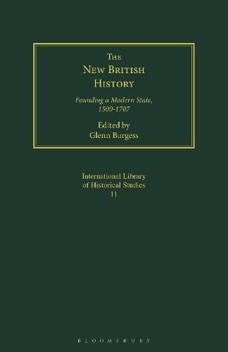 Cover image for The New British History: Founding a Modern State, 1500-1707