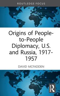 Cover image for Origins of People-to-People Diplomacy, U.S. and Russia, 1917-1957