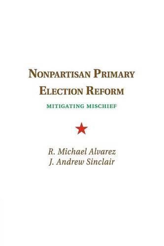 Nonpartisan Primary Election Reform: Mitigating Mischief