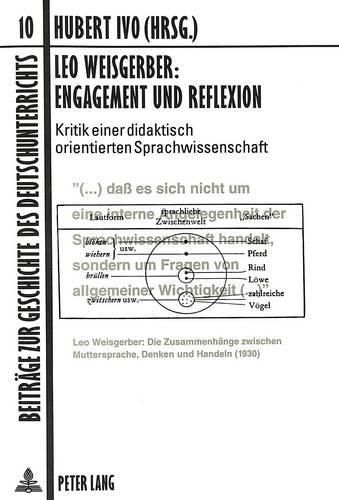 Cover image for Leo Weisgerber: Engagement Und Reflexion: Kritik Einer Didaktisch Orientierten Sprachwissenschaft