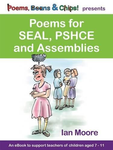 Poems, Beans and Chips Presents Poems for Seal, Pshce and Assemblies: A Selection of Poems to Support Children's Mental Health, Empathy and Resilience.