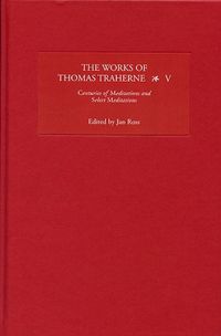 Cover image for The Works of Thomas Traherne V: Centuries of Meditations and Select Meditations