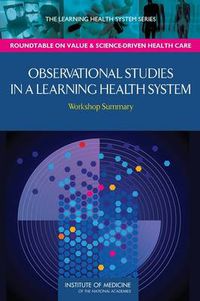 Cover image for Observational Studies in a Learning Health System: Workshop Summary