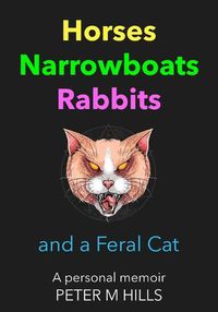 Cover image for Horses, Narrowboats, Rabbits and a Feral Cat (Colour Edition)