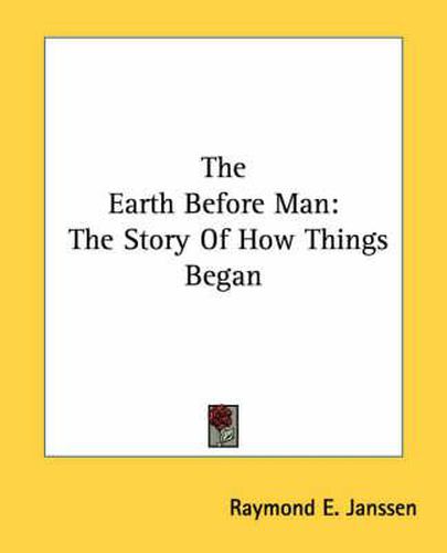 The Earth Before Man: The Story of How Things Began