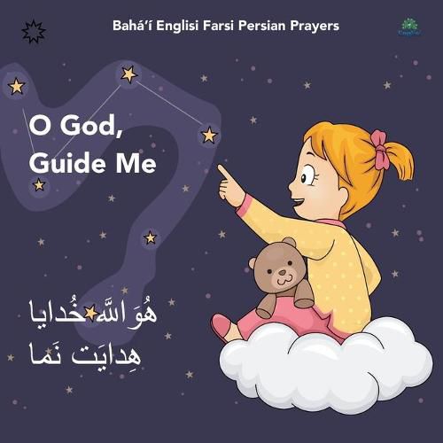 Cover image for Baha'i Englisi Farsi Persian Prayers O God Guide Me: O God Guide Me