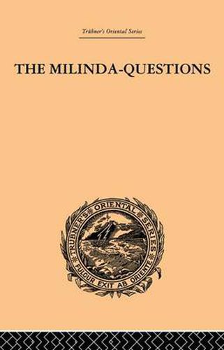 Cover image for The Milinda-Questions: An Inquiry into its Place in the History of Buddhism with a Theory as to its Author