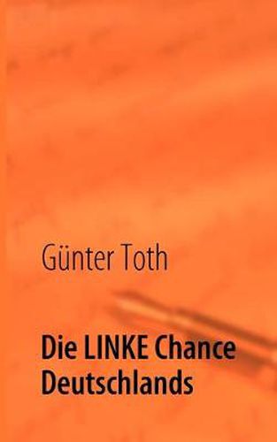 Cover image for Die LINKE Chance Deutschlands: Mitgestalten durch Verantwortung