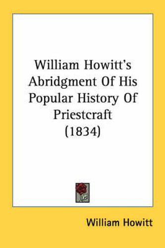 Cover image for William Howitt's Abridgment of His Popular History of Priestcraft (1834)