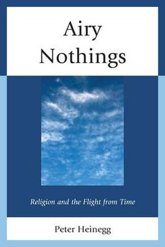 Cover image for Airy Nothings: Religion and the Flight from Time