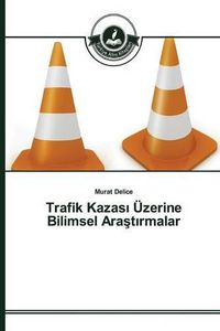 Cover image for Trafik Kazas&#305; UEzerine Bilimsel Ara&#351;t&#305;rmalar