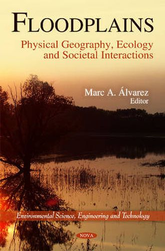 Cover image for Floodplains: Physical Geography, Ecology & Societal Interactions