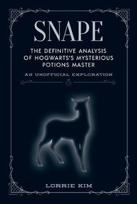 Cover image for Snape: The Definitive Analysis of Hogwarts's Mysterious Potions Master