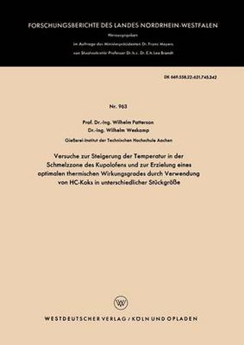 Cover image for Versuche Zur Steigerung Der Temperatur in Der Schmelzzone Des Kupolofens Und Zur Erzielung Eines Optimalen Thermischen Wirkungsgrades Durch Verwendung Von Hc-Koks in Unterschiedlicher Stuckgroesse