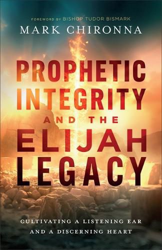 Cover image for Prophetic Integrity and the Elijah Legacy