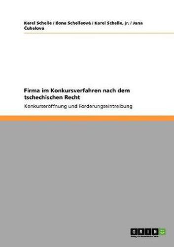 Cover image for Firma im Konkursverfahren nach dem tschechischen Recht: Konkurseroeffnung und Forderungseintreibung