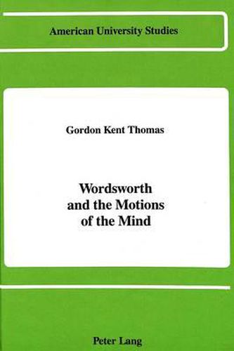 Cover image for Wordsworth and the Motions of the Mind