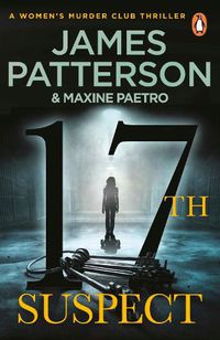 Cover image for 17th Suspect: A methodical killer gets personal (Women's Murder Club 17)