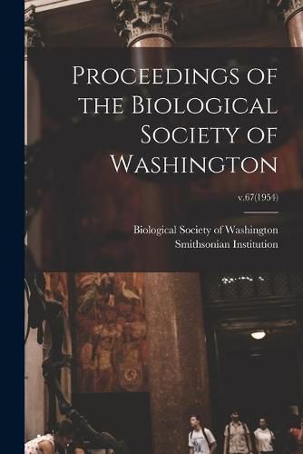 Cover image for Proceedings of the Biological Society of Washington; v.67(1954)