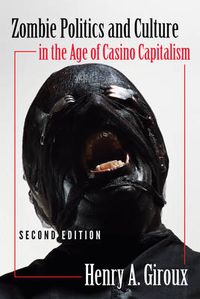 Cover image for Zombie Politics and Culture in the Age of Casino Capitalism: Second Edition