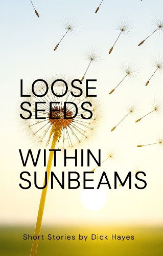 Cover image for Loose Seeds Within Sunbeams