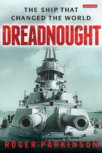 Cover image for Dreadnought: The Ship that Changed the World