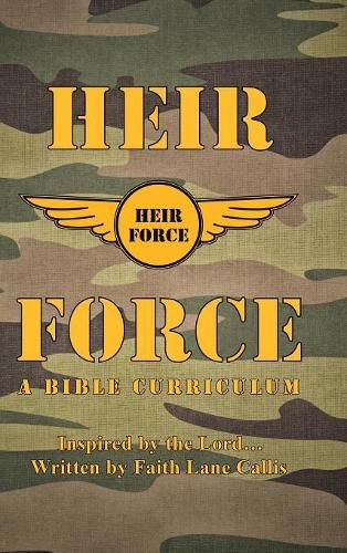 Cover image for Heir Force: A Bible Curriculum