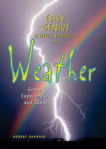 Cover image for Easy Genius Science Projects with Weather: Great Experiments and Ideas