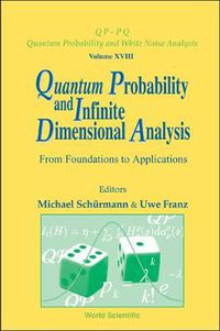 Cover image for Quantum Probability And Infinite Dimensional Analysis: From Foundations To Appllications