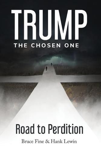 Cover image for Trump: The Chosen One: Road to Perdition